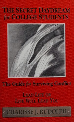 The Secret Daydream for College Students The Guide for Surviving Conflict