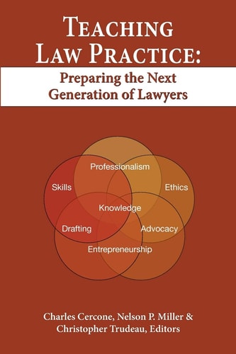 Teaching Law Practice Preparing the Next Generation of Lawyers