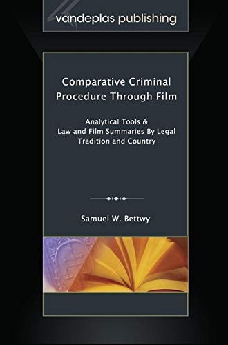 Comparative Criminal Procedure Through Film Analytical Tools & Law and Film Summaries by Legal Tradition and Country