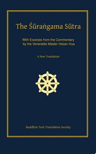 The Surangama Sutra A New Translation with Excerpts from the Commentary by the Venerable Master Hsuan Hua