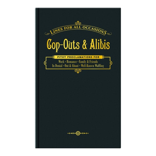 Cop Outs and Alibis