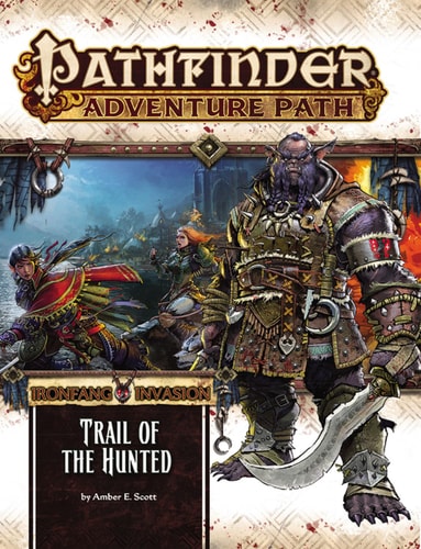 Pathfinder Adventure Path Ironfang Invasion-Trail of the Hunted
