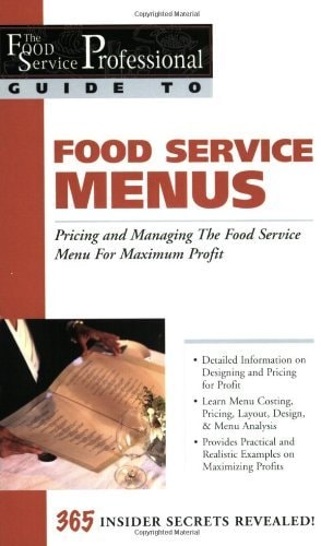 Food Service Menus: Pricing and Managing the Food Service Menu for Maximun Profit (The Food Service Professional Guide to Series 13): Pricing and Managing ... (The Food Service Professionals Guide To)