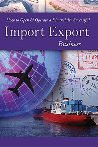 How to Open & Operate a Financially Successful Import Export Business: With Companion CD-ROM