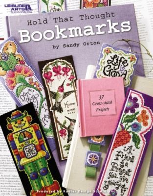 Hold That Thought Bookmarks: 37 Crossstitch Projects