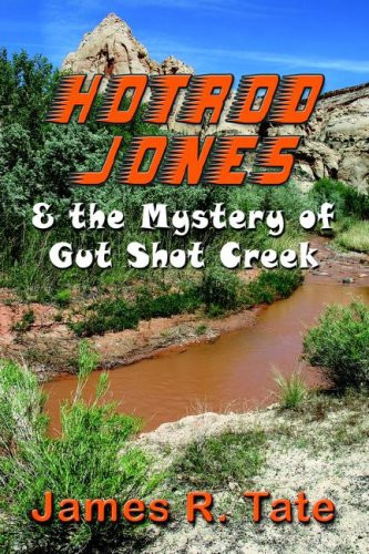 Hotrod Jones and the Mystery of Gut Shot Creek