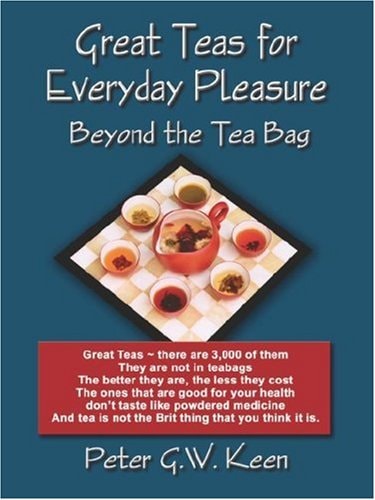 Great Teas for Everyday Pleasure Beyond the Tea Bag