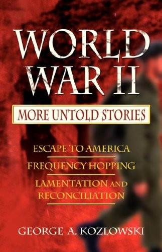 World War II More Untold Stories