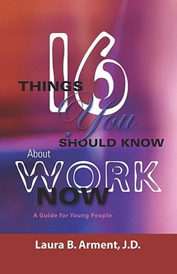 Sixteen Things You Should Know about Work Now A Guide for Young People