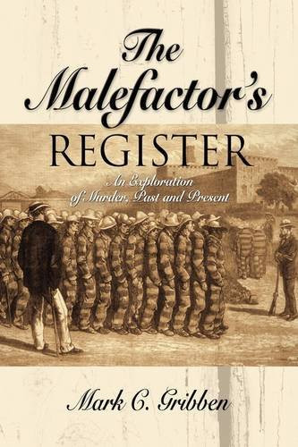 The Malefactor's Register An Exploration of Murder, Past and Present