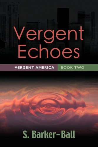 Vergent Echoes Vergent America - Book Two