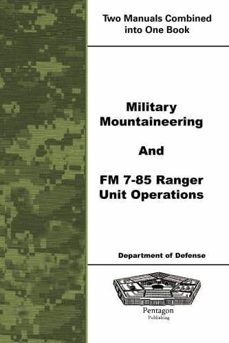 Military Mountaineering and FM 7-85 Ranger Unit Operations