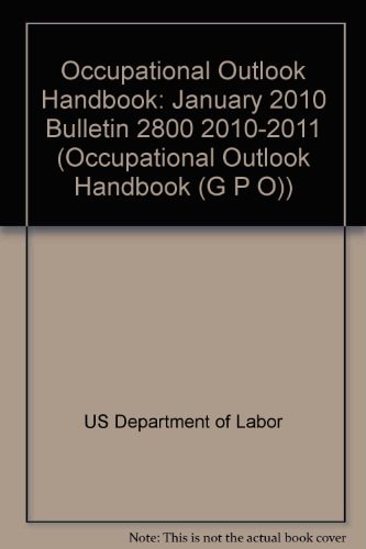 Occupational Outlook Handbook January 2010 Bulletin 2800 2010-2011