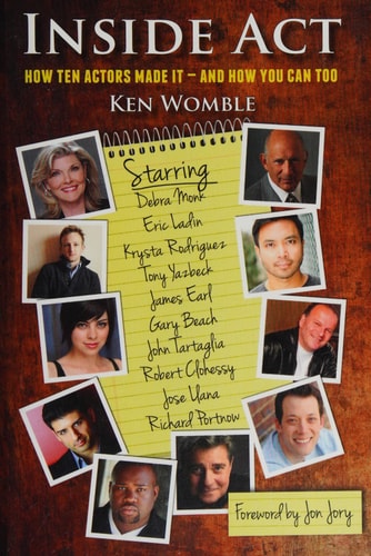 Inside Act How Ten Actors Made It-And You Can Too