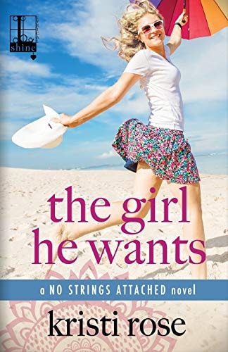 The Girl He Wants A No String Attached Novel