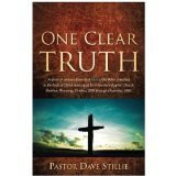 One Clear Truth A Series of Sermons from Each Book of the Bible, Preached to the Body of Christ Meeting at First Southern Baptist Church, Rawlins, Wyoming