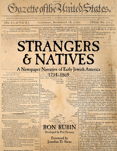 Strangers & Natives A Newspaper Narrative of Early Jewish America 1734-1869