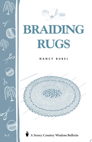 Braiding Rugs A Storey Country Wisdom Bulletin A-03