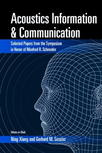 Acoustics, Information and Communications: Selected Papers from the Symposium in Honor of Manfred R. Schroeder