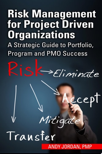 Risk Management for Project Driven Organizations A Strategic Guide to Portfolio, Program and PMO Success
