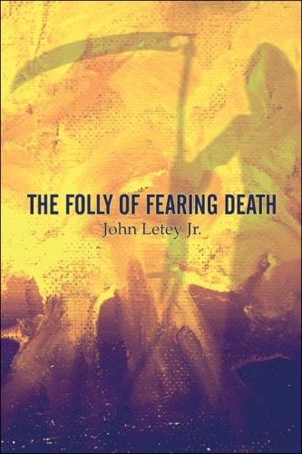 The Folly of Fearing Death