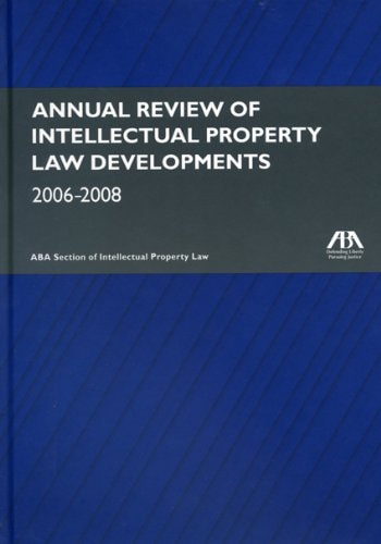Intellectual Property Law Developments, 2006-2008