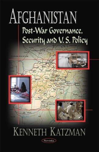 Afghanistan Post-war Governance, Security and U.S. Policy