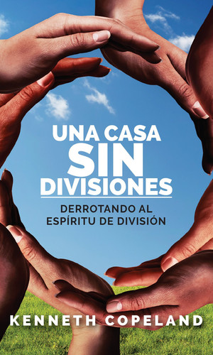 Una Casa Sin Divisiones Derrotando Al Espirtu de Division