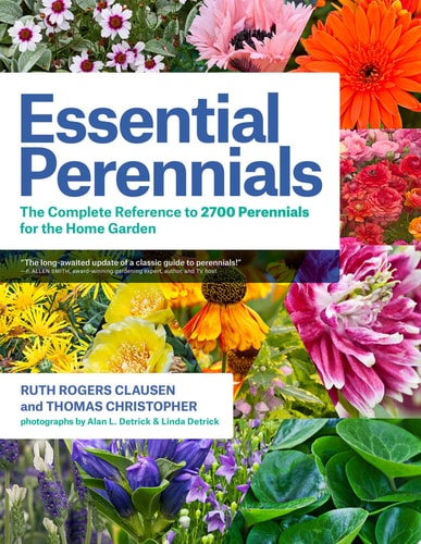 Essential Perennials The Complete Reference to 2700 Perennials for the Home Garden