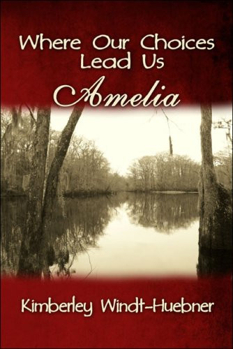 Where Our Choices Lead Us Amelia