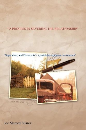 A Process in Severing the Relationship Separation, and Divorce Is It a Justifiable Epidemic in America