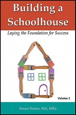 Building a Schoolhouse Laying the Foundation for Success, Volume 2