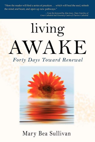 Living Awake Forty Days Toward Renewal