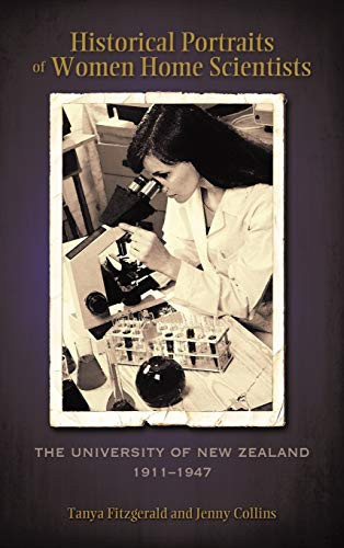 Historical Portraits of Women Home Scientists The University of New Zealand, 1911-1947