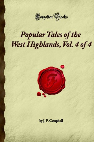 Popular Tales of the West Highlands, Vol. 4 of 4: (Forgotten Books)