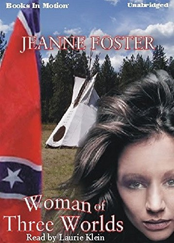 WOMAN OF THREE WORLDS (Unabridged MP3-CD) by Jeanne Foster, Read by Laurie Klein