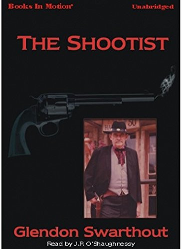 THE SHOOTIST, by Glendon Swarthout, Read by J.P. O'Shaughnessy
