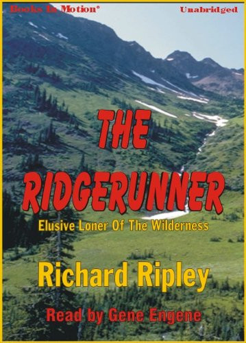The Ridgerunner by Richard Ripley (Elusive Loner of the Wilderness) from Books In Motion.com