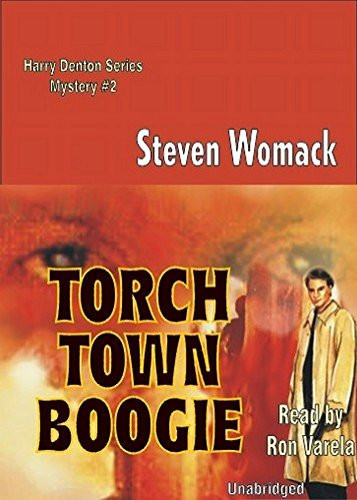 TORCH TOWN BOOGIE  by Steven Womack, , Read by Ron Varela