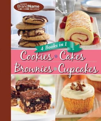 Favorite Brand Name Recipes: 4 Books In 1 - Cookies, Cakes, Brownies, Cupcakes