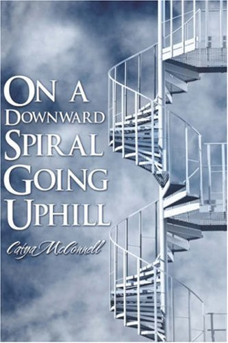 On a Downward Spiral Going Uphill