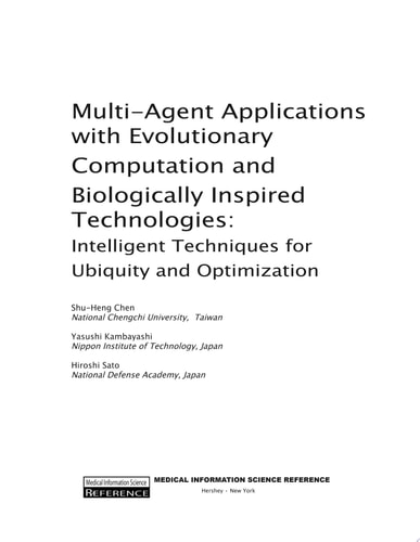 Multi-Agent Applications with Evolutionary Computation and Biologically Inspired Technologies: Intelligent Techniques for Ubiquity and Optimization