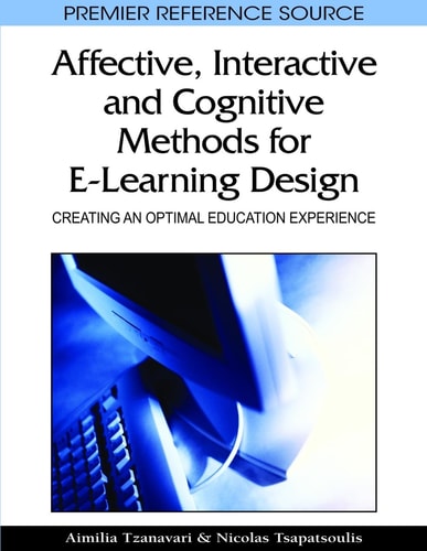 Affective, Interactive and Cognitive Methods for E-learning Design Creating an Optimal Education Experience