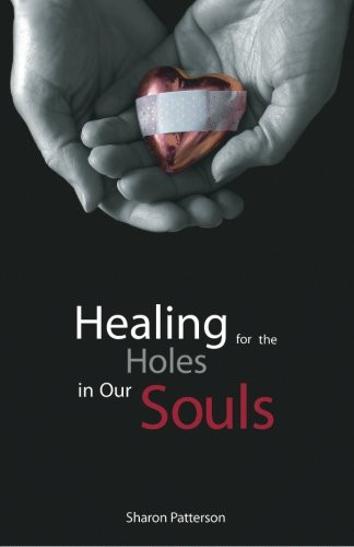 Healing for the Holes in Our Soul