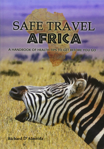 Safe Travel Afric A Handbook of Health Tips to Get Before You Go
