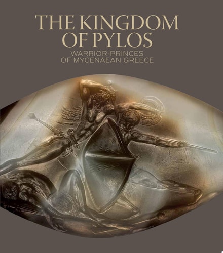 The Kingdom of Pylos Warrior-Princes of Mycenaean Greece