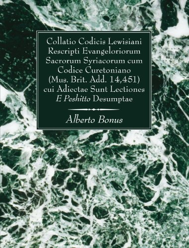 Collatio Codicis Lewisiani Rescripti Evangeloriorum Sacrorum Syriacorum cum Codice Curetoniano (Mus. Brit. Add. 14451) cui Adiectae Sunt Lectiones E Peshitto Desumptae