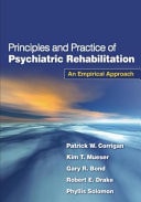 Principles and Practice of Psychiatric Rehabilitation An Empirical Approach
