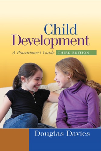 Child Development, Third Edition A Practitioner's Guide