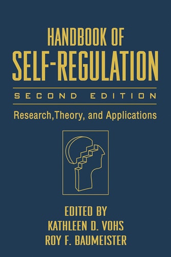 Handbook of Self-Regulation, Second Edition Research, Theory, and Applications